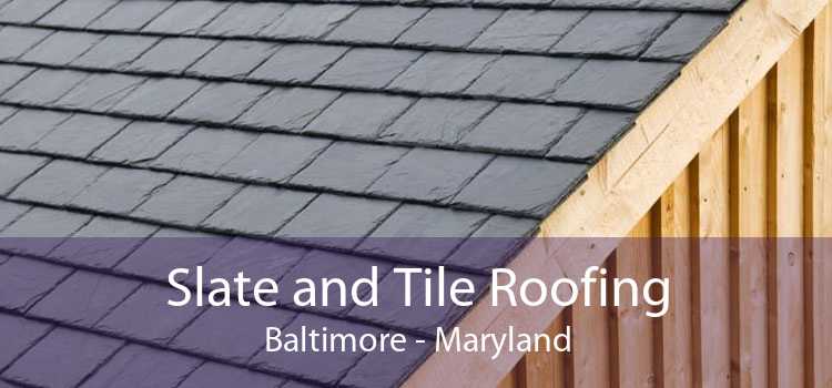 Slate and Tile Roofing Baltimore - Maryland
