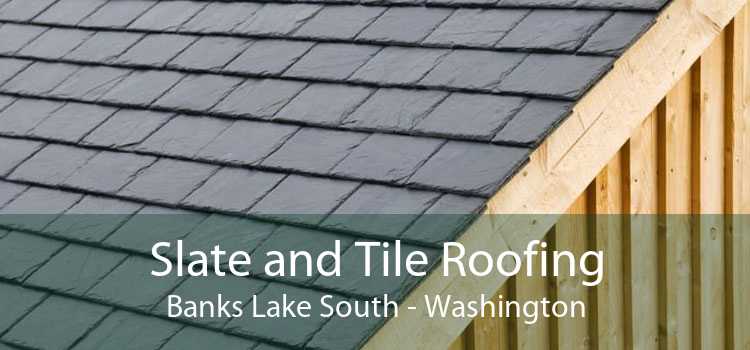 Slate and Tile Roofing Banks Lake South - Washington