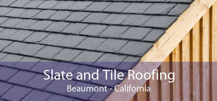 Slate and Tile Roofing Beaumont - California