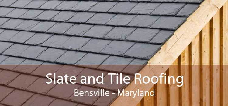 Slate and Tile Roofing Bensville - Maryland