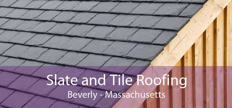 Slate and Tile Roofing Beverly - Massachusetts