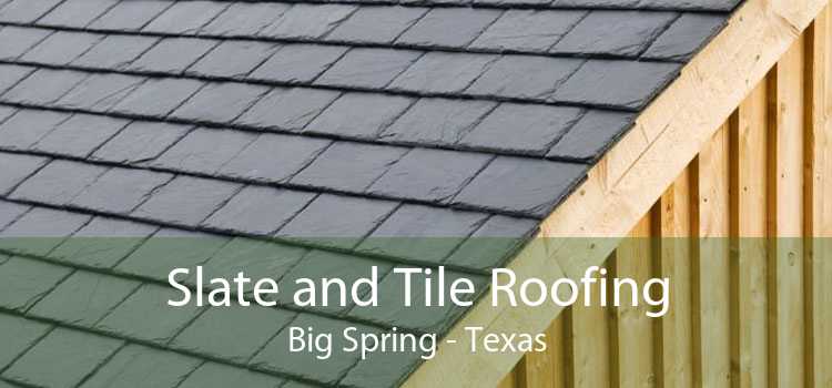 Slate and Tile Roofing Big Spring - Texas