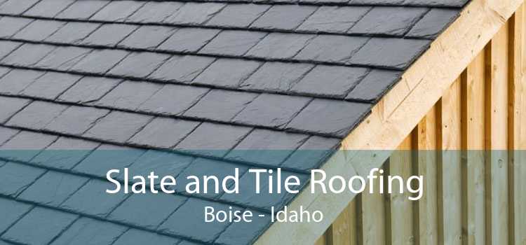 Slate and Tile Roofing Boise - Idaho