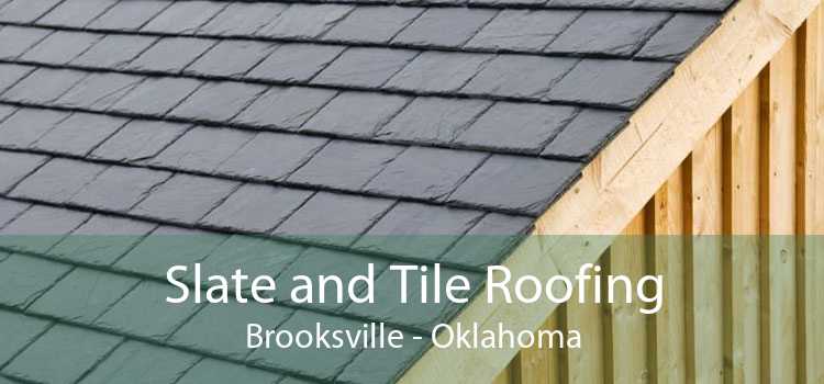 Slate and Tile Roofing Brooksville - Oklahoma