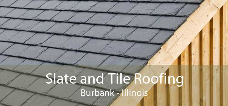 Slate and Tile Roofing Burbank - Illinois