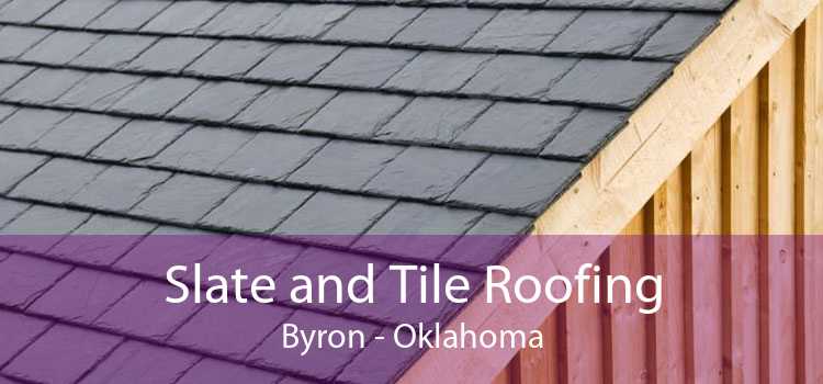 Slate and Tile Roofing Byron - Oklahoma
