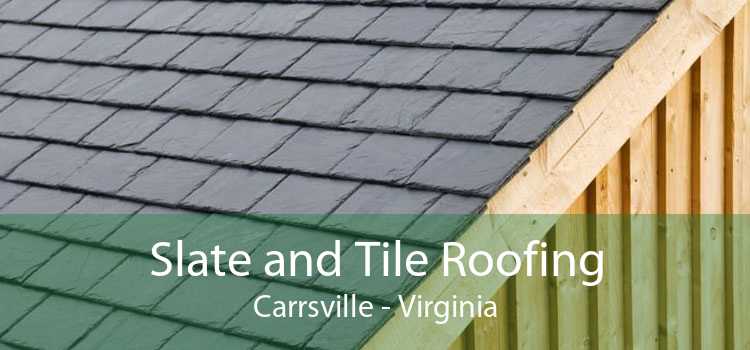 Slate and Tile Roofing Carrsville - Virginia