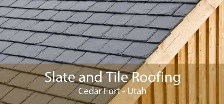 Slate and Tile Roofing Cedar Fort - Utah