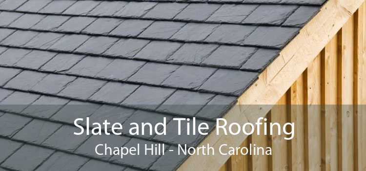 Slate and Tile Roofing Chapel Hill - North Carolina