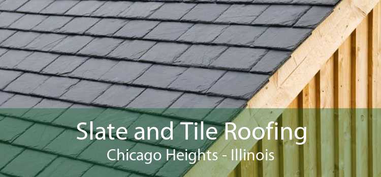 Slate and Tile Roofing Chicago Heights - Illinois