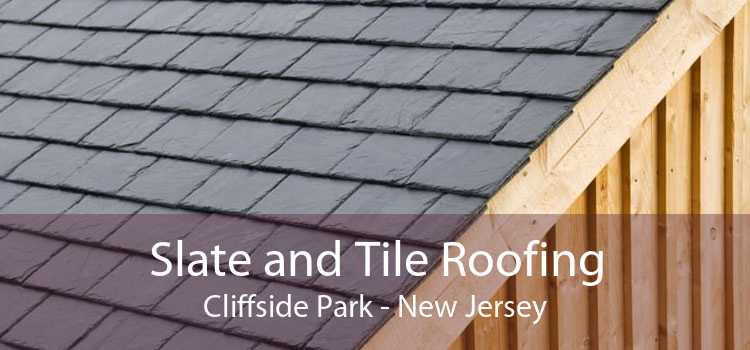 Slate and Tile Roofing Cliffside Park - New Jersey