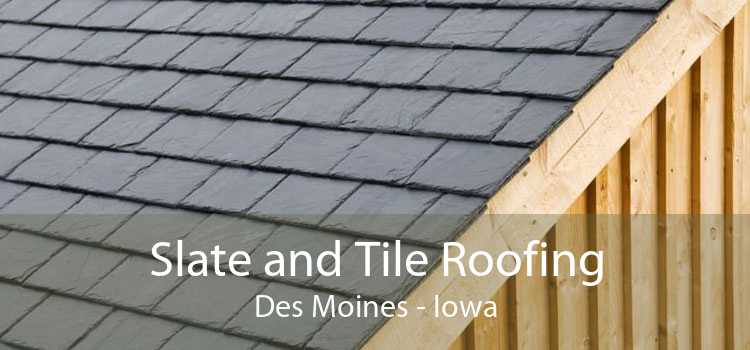 Slate and Tile Roofing Des Moines - Iowa