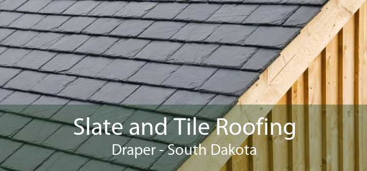Slate and Tile Roofing Draper - South Dakota