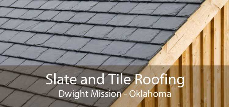 Slate and Tile Roofing Dwight Mission - Oklahoma