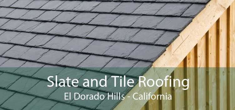 Slate and Tile Roofing El Dorado Hills - California