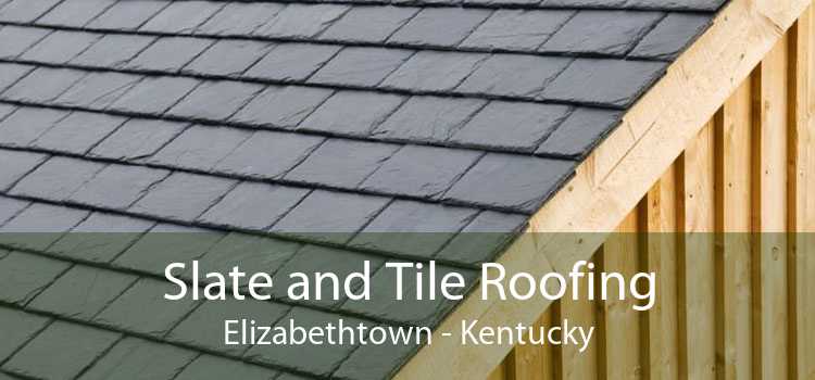 Slate and Tile Roofing Elizabethtown - Kentucky
