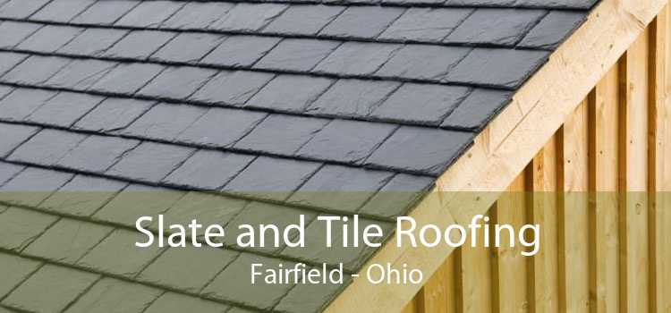 Slate and Tile Roofing Fairfield - Ohio