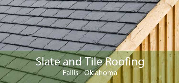 Slate and Tile Roofing Fallis - Oklahoma