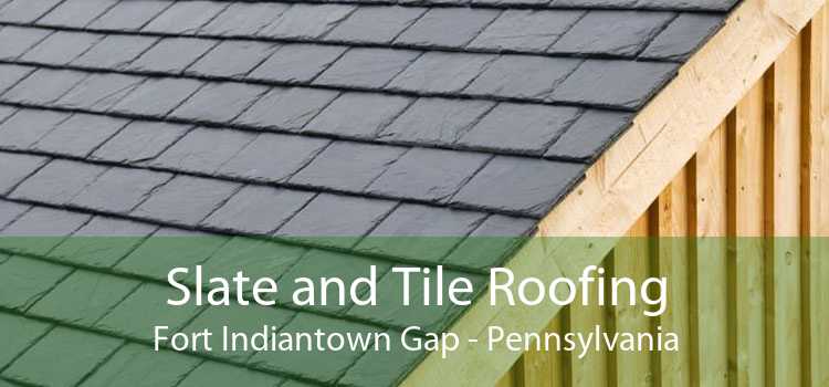 Slate and Tile Roofing Fort Indiantown Gap - Pennsylvania