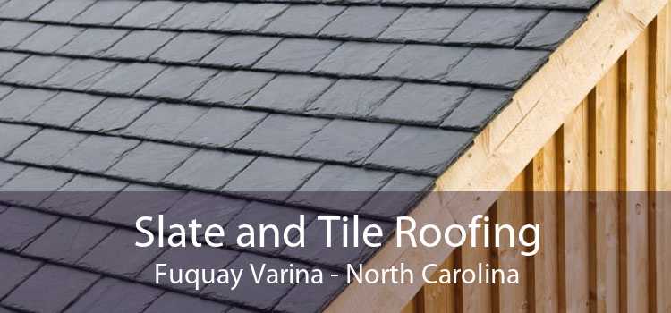 Slate and Tile Roofing Fuquay Varina - North Carolina