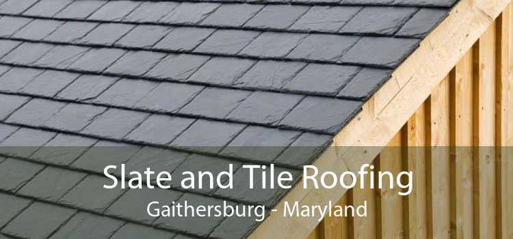 Slate and Tile Roofing Gaithersburg - Maryland