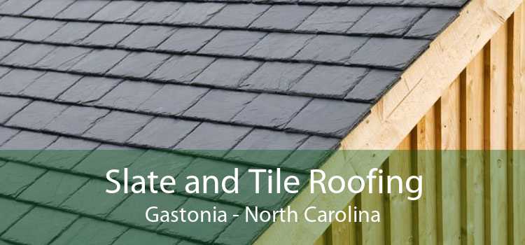 Slate and Tile Roofing Gastonia - North Carolina