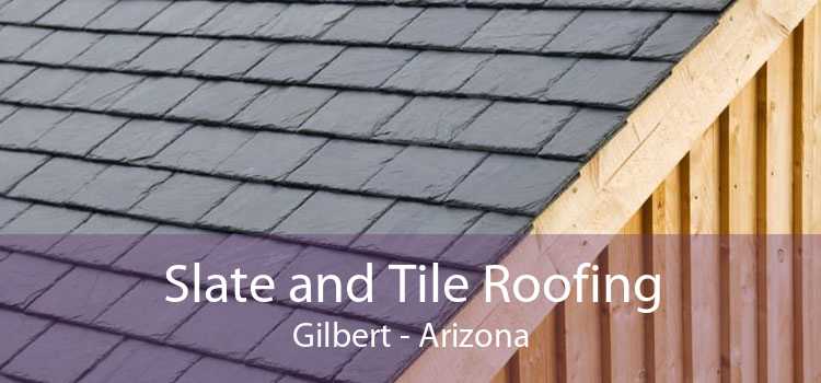 Slate and Tile Roofing Gilbert - Arizona