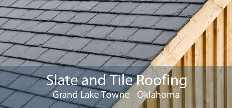 Slate and Tile Roofing Grand Lake Towne - Oklahoma