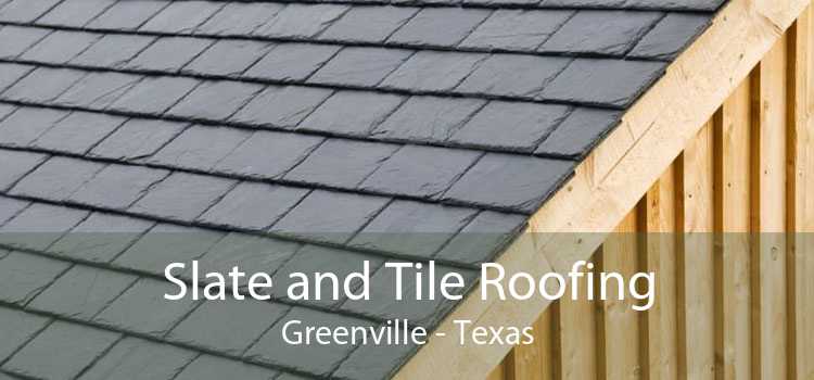 Slate and Tile Roofing Greenville - Texas
