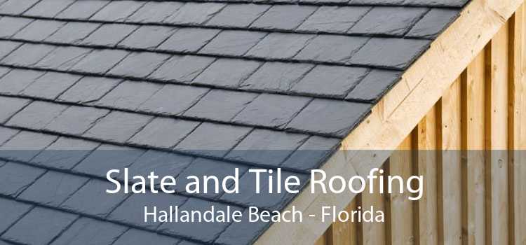 Slate and Tile Roofing Hallandale Beach - Florida