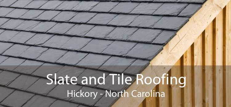 Slate and Tile Roofing Hickory - North Carolina