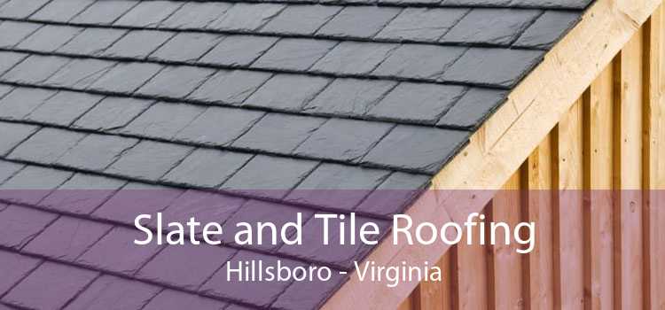 Slate and Tile Roofing Hillsboro - Virginia