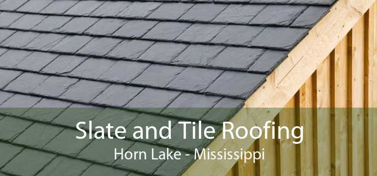 Slate and Tile Roofing Horn Lake - Mississippi