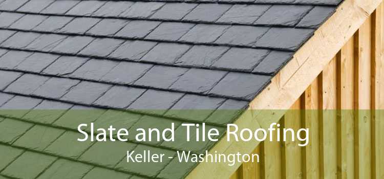 Slate and Tile Roofing Keller - Washington