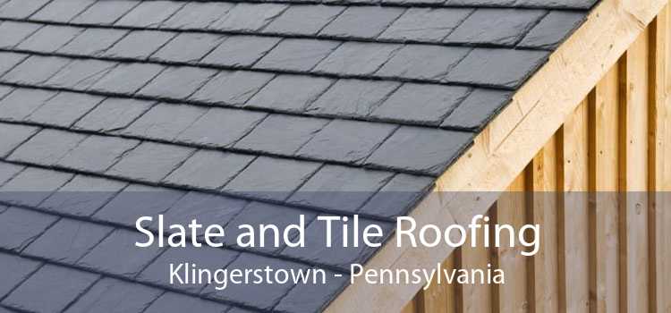 Slate and Tile Roofing Klingerstown - Pennsylvania