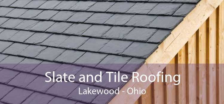 Slate and Tile Roofing Lakewood - Ohio