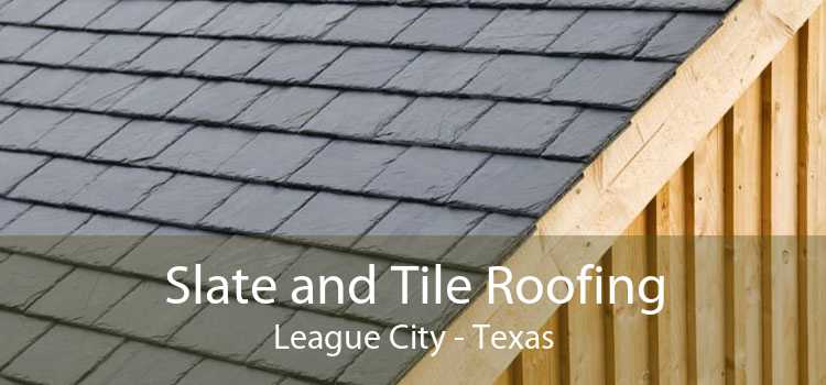 Slate and Tile Roofing League City - Texas