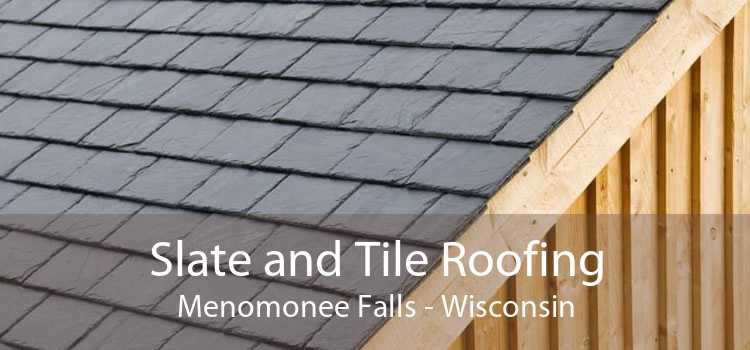 Slate and Tile Roofing Menomonee Falls - Wisconsin