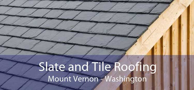 Slate and Tile Roofing Mount Vernon - Washington