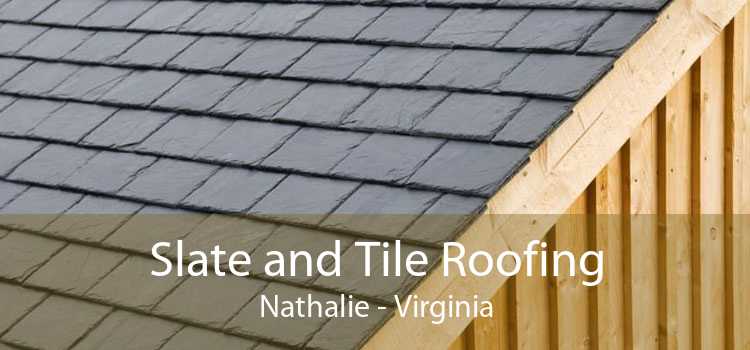 Slate and Tile Roofing Nathalie - Virginia