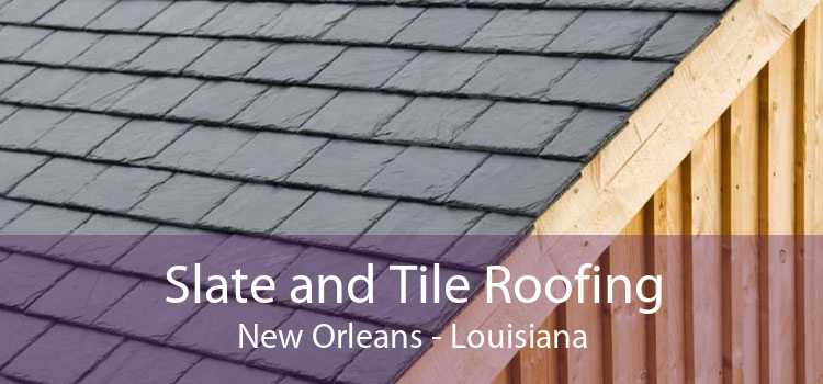 Slate and Tile Roofing New Orleans - Louisiana