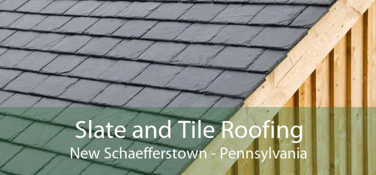 Slate and Tile Roofing New Schaefferstown - Pennsylvania