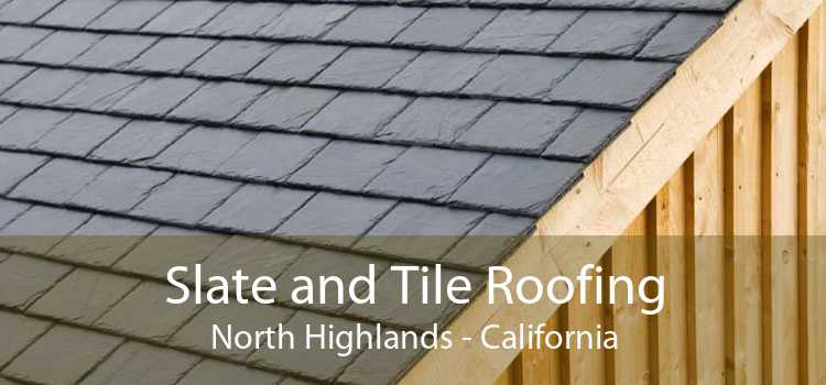 Slate and Tile Roofing North Highlands - California