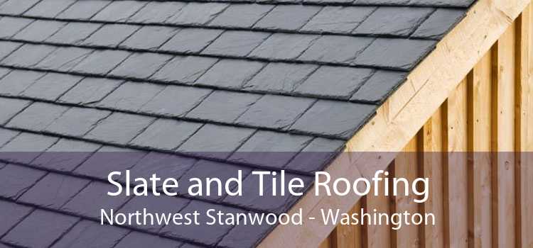 Slate and Tile Roofing Northwest Stanwood - Washington