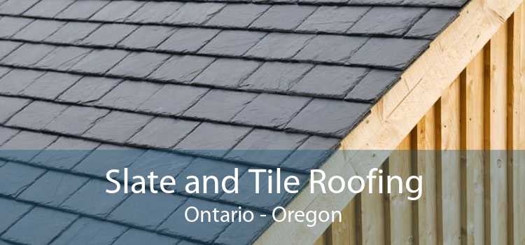 Slate and Tile Roofing Ontario - Oregon