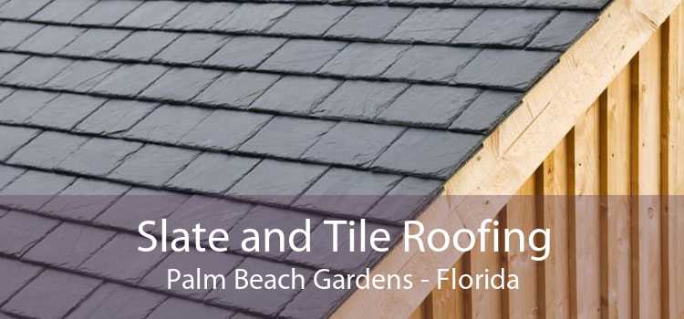 Slate and Tile Roofing Palm Beach Gardens - Florida