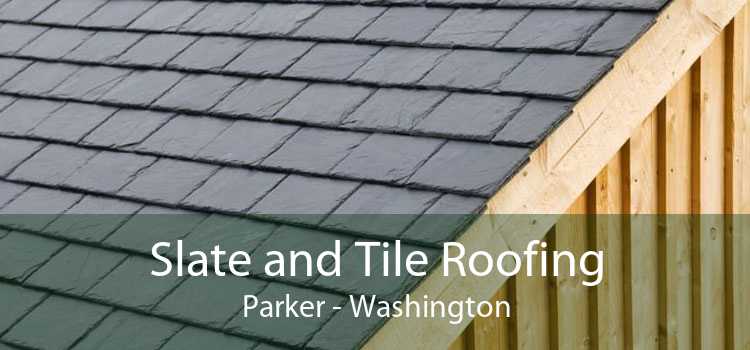 Slate and Tile Roofing Parker - Washington