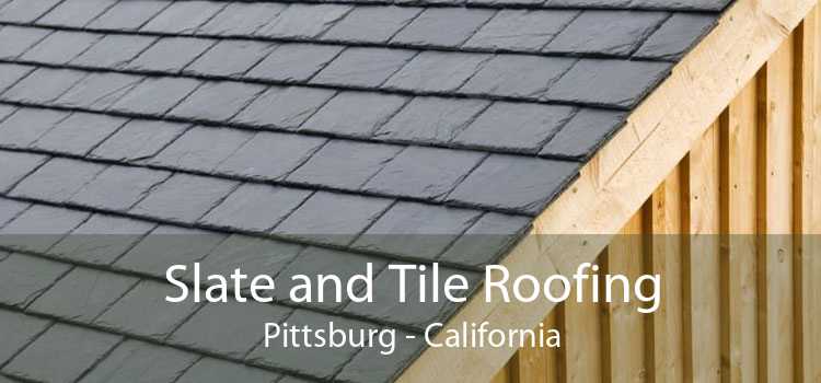 Slate and Tile Roofing Pittsburg - California