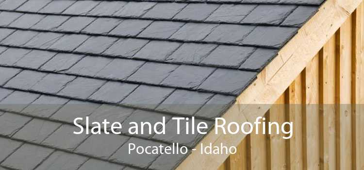 Slate and Tile Roofing Pocatello - Idaho