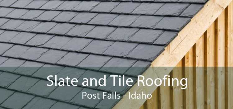 Slate and Tile Roofing Post Falls - Idaho